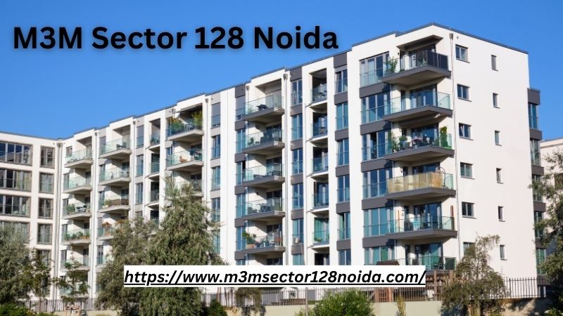 M3M Sector 128 Noida ,M3M Sector 128 , M3M project Noida, M3M Group Noida Project, M3M Project Sector 128, M3M project in Noida, M3M Properties Sector 128 Noida